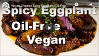 Vegan Chinese Spicy Eggplant (Oil-Free) Recipe in Less than 10 